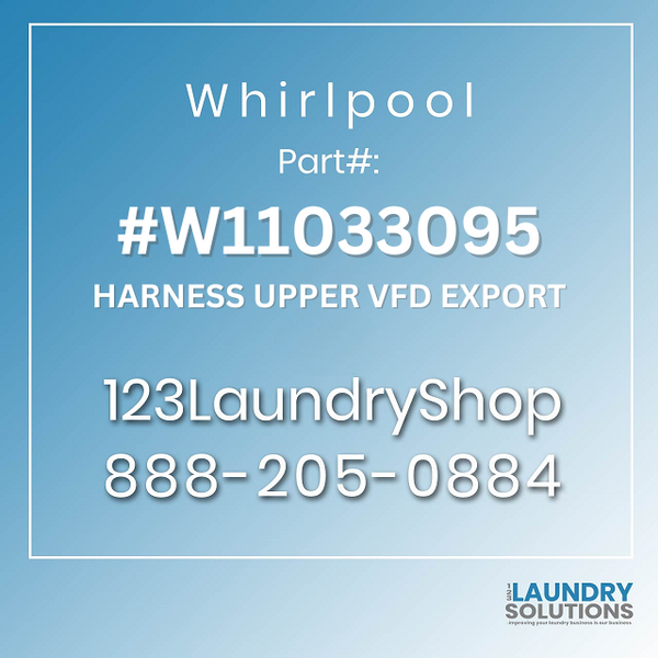 WHIRLPOOL #W11033095 - HARNESS UPPER VFD EXPORT