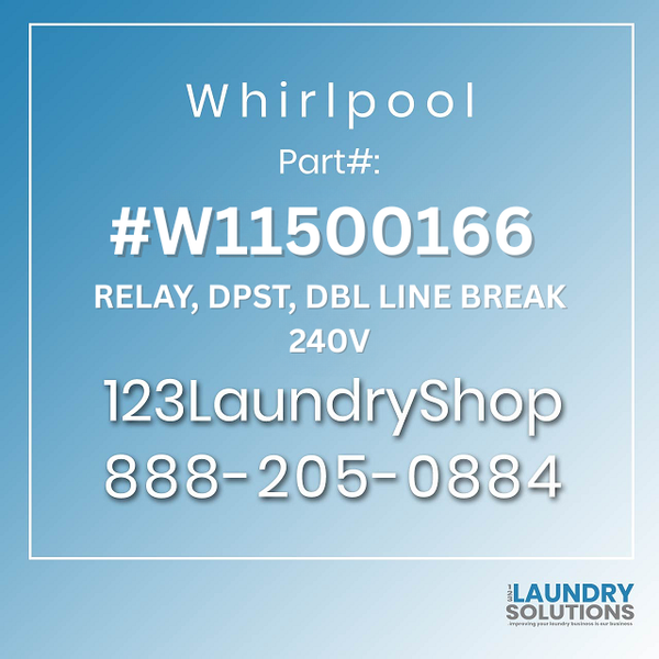 WHIRLPOOL #W11500166 - RELAY, DPST, DBL LINE BREAK 240V