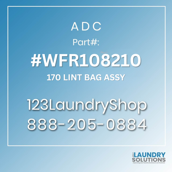 ADC #WFR108210 - 170 LINT BAG ASSY