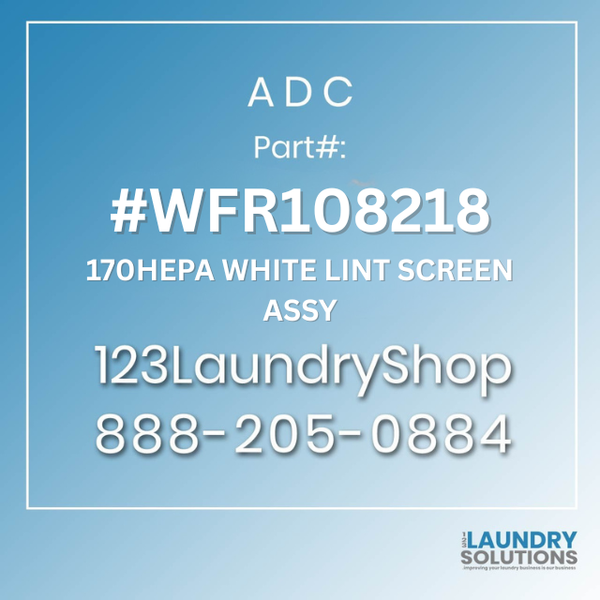 ADC #WFR108218 - 170HEPA WHITE LINT SCREEN ASSY