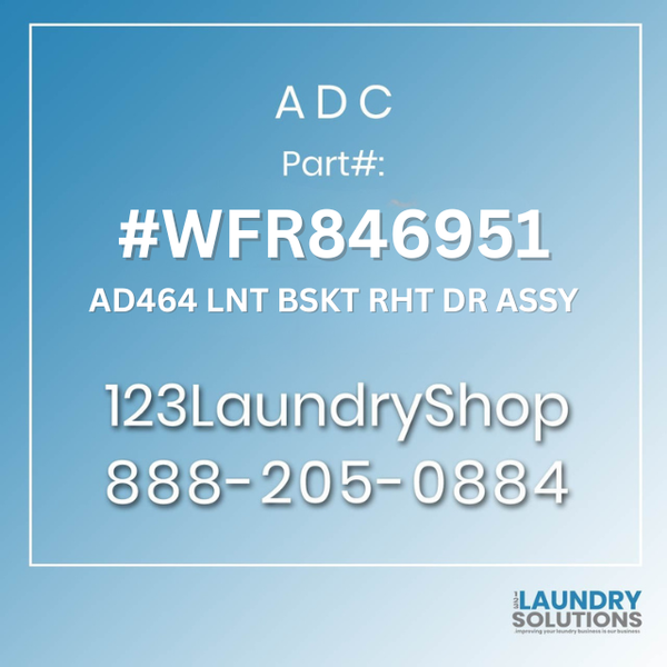 ADC #WFR846951 - AD464 LNT BSKT RHT DR ASSY