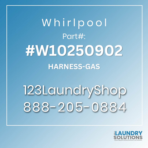 WHIRLPOOL #W10250902 - HARNESS-GAS