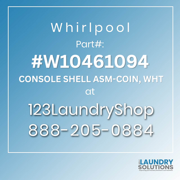 WHIRLPOOL #W10461094 - CONSOLE SHELL ASM-COIN, WHT