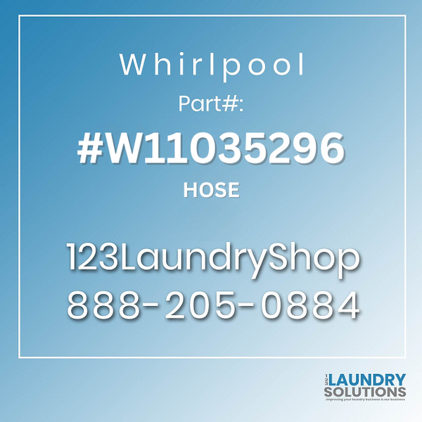 WHIRLPOOL #W11035296 - HOSE