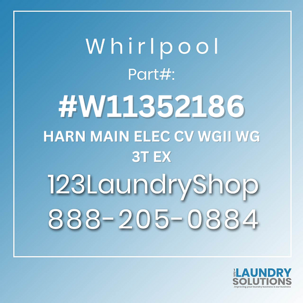WHIRLPOOL #W11352186 - HARN MAIN ELEC CV WGII WG 3T EX