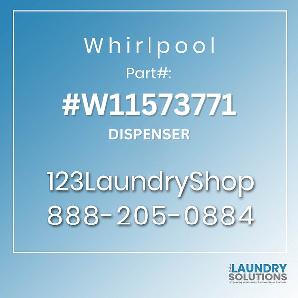 WHIRLPOOL #W11573771 - DISPENSER