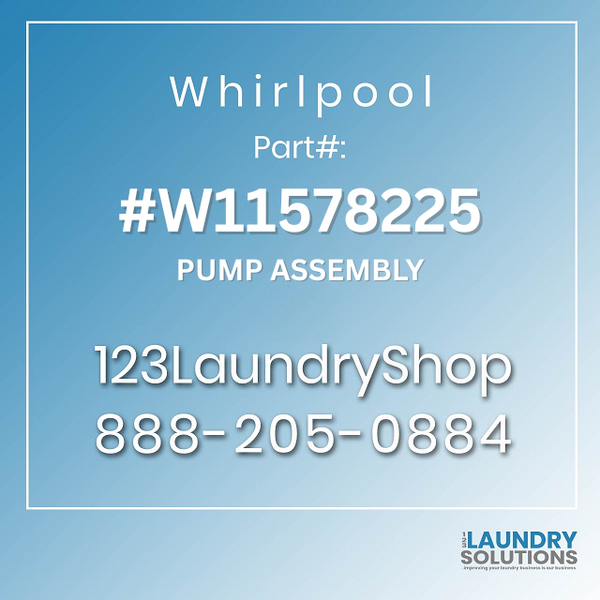 WHIRLPOOL #W11578225 - PUMP ASSEMBLY