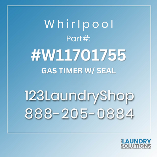 WHIRLPOOL #W11701755 - GAS TIMER W SEAL