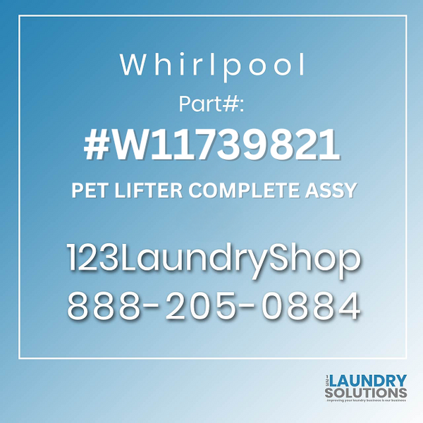 WHIRLPOOL #W11739821 - PET LIFTER COMPLETE ASSY