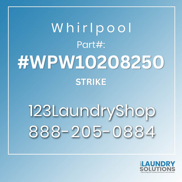 WHIRLPOOL #WPW10208250 - STRIKE