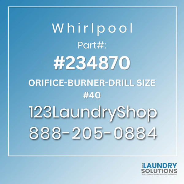 WHIRLPOOL #234870 - ORIFICE-BURNER-DRILL SIZE #40