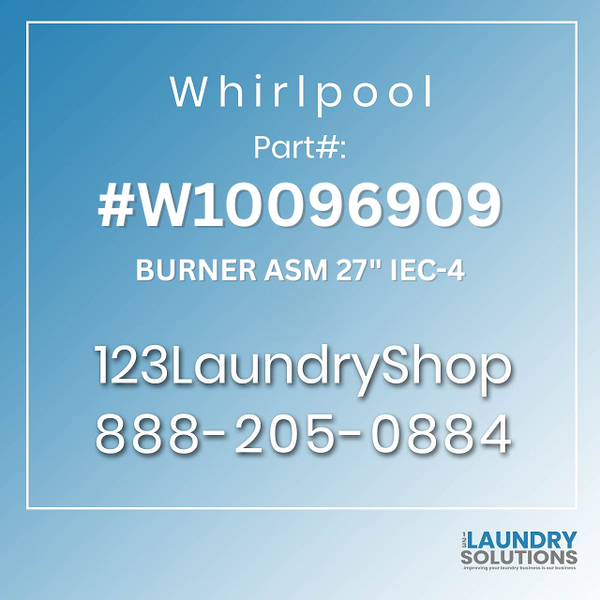 WHIRLPOOL #W10096909 - BURNER ASM 27 IEC-4