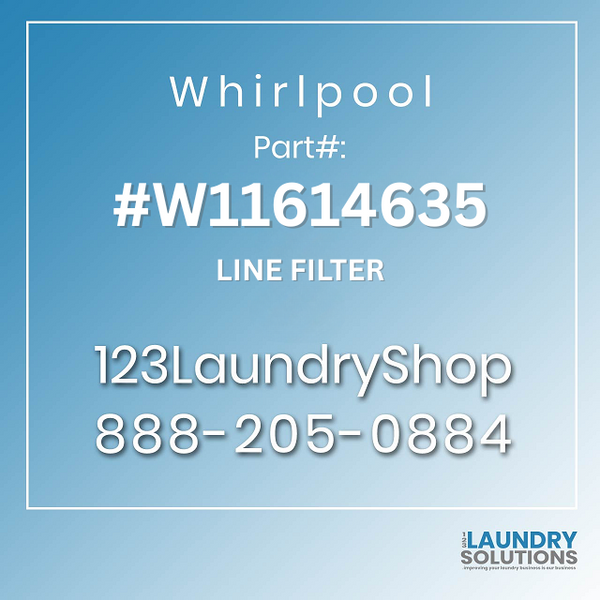 WHIRLPOOL #W11614635 - LINE FILTER