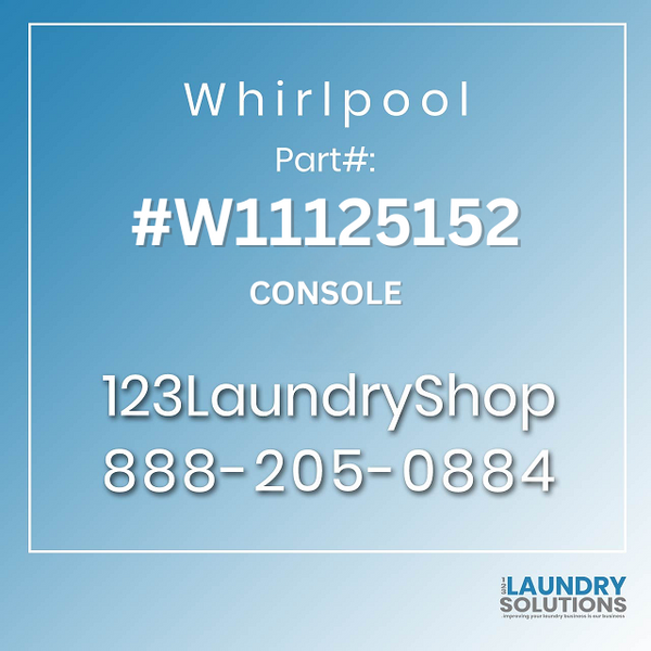 WHIRLPOOL part W11125152 CONSOLE