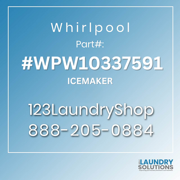 WHIRLPOOL #WPW10337591 - ICEMAKER