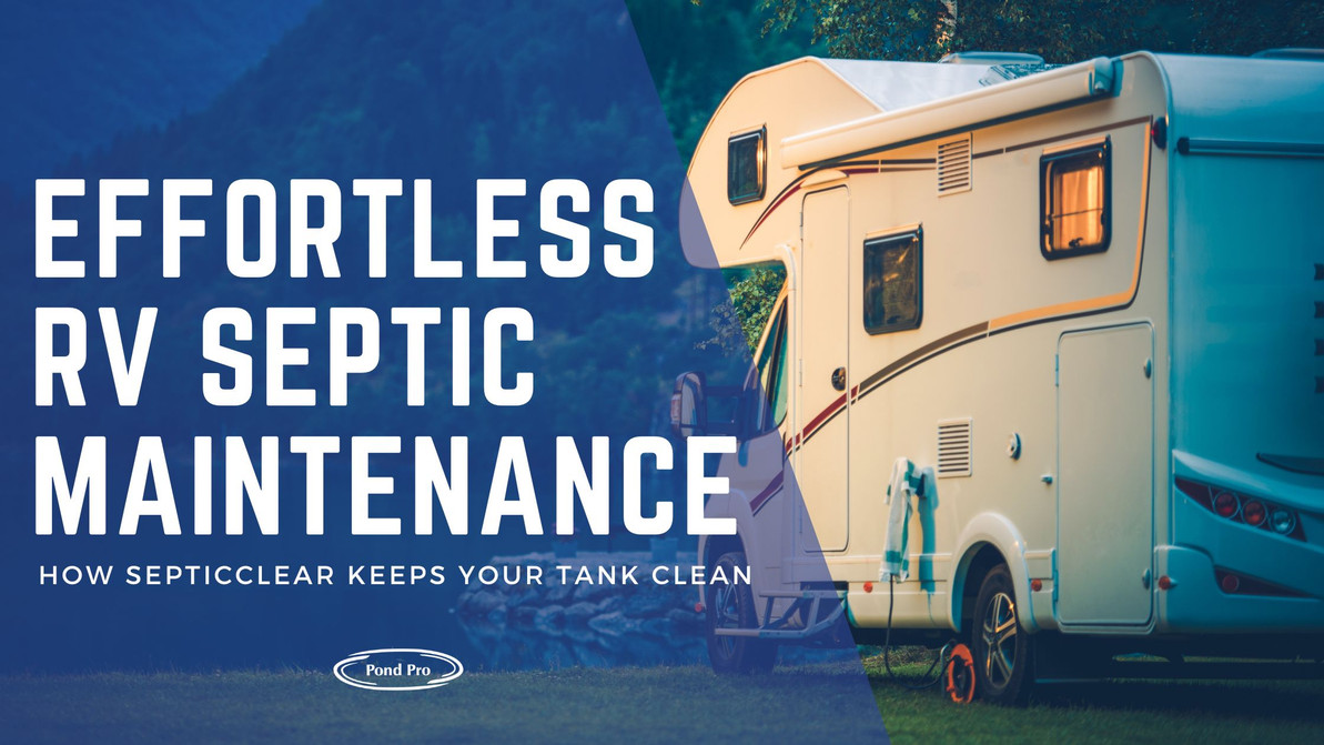 Effortless RV Septic Maintenance: How SepticClear Keeps Your Tank Clean