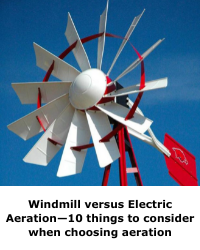 Windmill versus Electric Aeration - 10 things to consider when choosing aeration