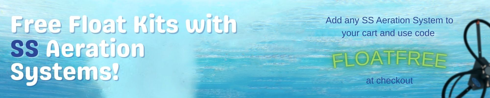 free float kits with ss aeration systems use floatfree at checkout