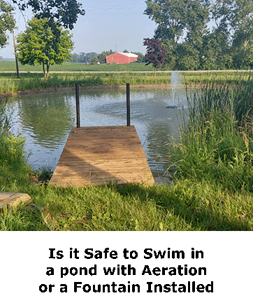  Is it safe to swim in a pond with aeration or a fountain installed?