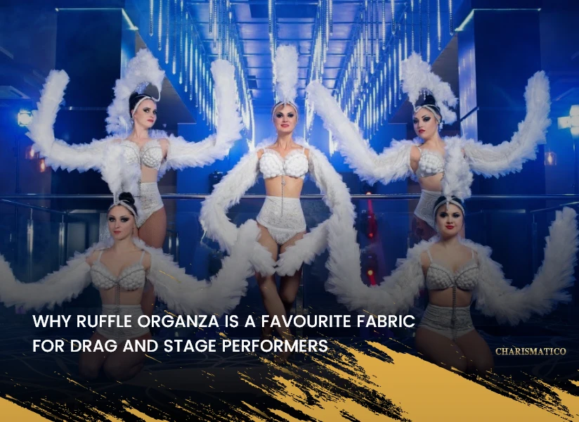 Why Ruffle Organza Is a Favourite Fabric for Drag and Stage Performers