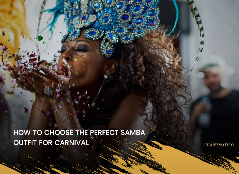 How to Choose the Perfect Samba Outfit for Carnival