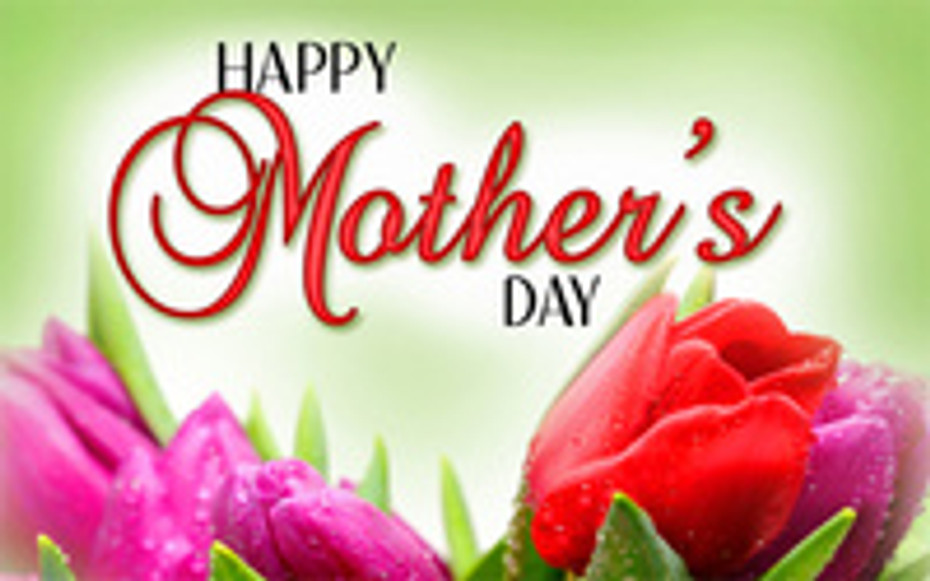 Happy Mother's Day Weekend! 