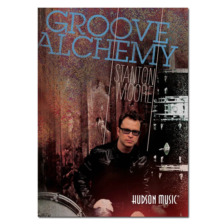 Groove Alchemy - Stanton Moore Book and CD + DVD - Drumtek Store