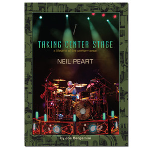Taking Centre Stage - A Lifetime of Live Performance NEIL PEART (Book Only) Taking Centre Stage - A Lifetime of Live Performance NEIL PEART (Book Only)