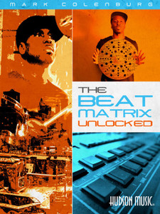 The Beat Matrix Unlocked - Mark Colenburg The Beat Matrix Unlocked - Mark Colenburg