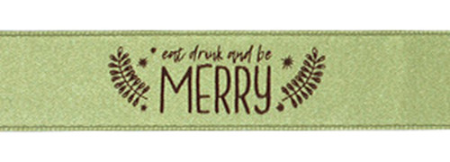 Brown ink "Eat Drink and Be Merry" on Celadon Ribbon - Tidings on Original Double Faced Satin