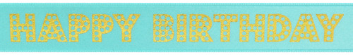 Metallic Gold Ink "Happy Birthday" Dots on Aquamarine Ribbon - Tidings on Original Double Faced Satin
