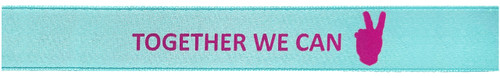 Pink Ink "Together We Can" on Aquamarine Ribbon - Tidings on Original Double Faced Satin