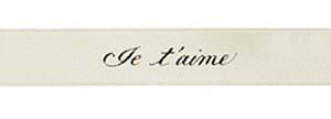 Black ink "Je taime" on Bone Ribbon - Tidings on Original Double Faced Satin