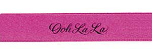 Black ink "Ooh La La" on Bougainvillea Ribbon - Tidings on Original Double Faced Satin