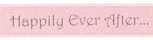 Dark Gray ink "Happily Ever After" on Cherry Blossom Ribbon - Tidings on Original Double Faced Satin