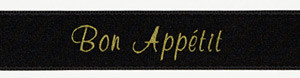 White Gold ink "Bon Appetit" on Black Ribbon - Tidings on Original Double Faced Satin