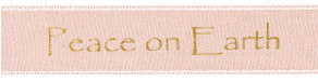 Gold ink "Peace on Earth" on Bisque Ribbon - Tidings on Original Double Faced Satin