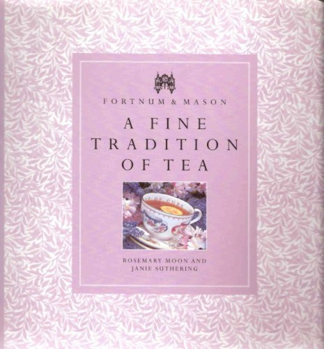 Fortnums   Masons A Fine Tradition Of Tea, Pre-owned  Hardcover  0946555494 9780946555499 Rosemary Moon And Janie Suthering