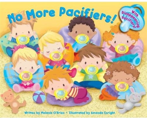 No More Pacifiers!, Pre-owned  Hardcover  1581176848 9781581176841 Melanie Obrien