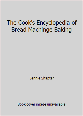 The Cook's Encyclopedia Of Bread Machinge Baking 1843095041 (paperback - Used)