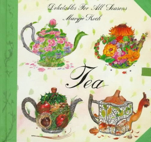 Tea: Delectables Seasons, Pre-owned  Hardcover  0002554801 9780002554800 Maryjo Koch