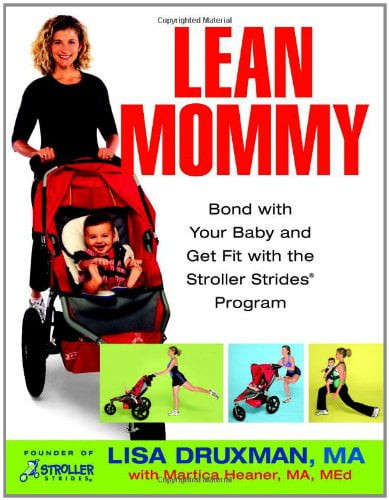 Lean Mommy: Bond With Your Baby And Get Fit With The Stroller Strides R  Program, Pre-owned  Paperback  1931722935 9781931722933 Lisa Druxman, Martica Heaner