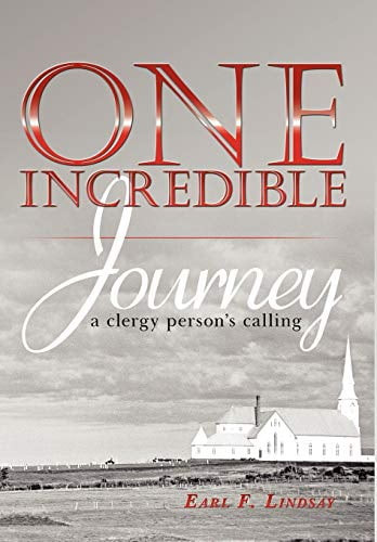 One Incredible Journey: A Clergy Persons Calling, Pre-owned  Hardcover  1452030383 9781452030388 Earl F. Lindsay