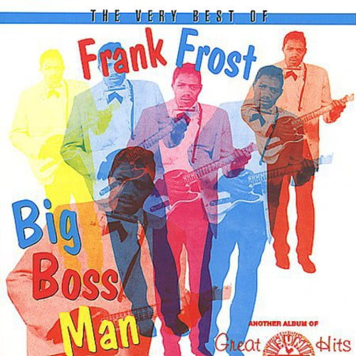 Very Best Of Frank Frost-big Boss Man