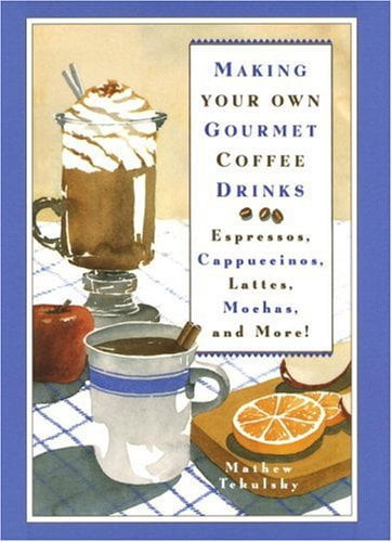 Making Your Own Gourmet Coffee Drinks: Espressos, Cappuccinos, Lattes, Mochas, And More!, Pre-owned  Hardcover  0517588242 9780517588246 Mathew Tekulsky