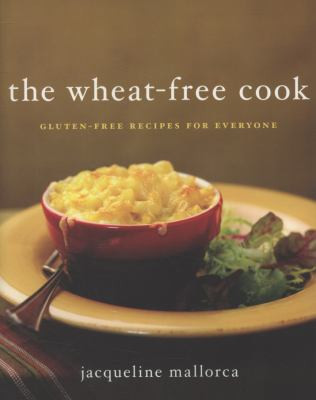 The Wheat-free Cook: Gluten-free Recipes For Everyone 0061663409 (paperback - Used)