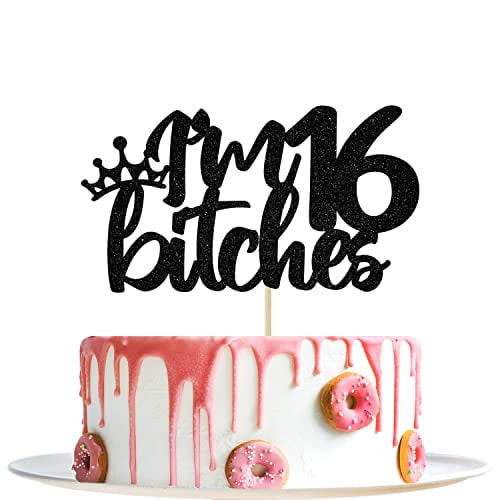 Black Glitter I'm 16 Bitches Cake Topper - 16 Birthday Decorations For Girls - Sweet 16, Happy 16th Birthday Party Decoration Supplies