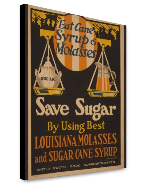 Canvas Print: Eat Cane Syrup & Molasses, Save Sugar By Using Best Louisiana