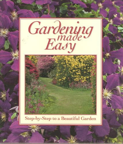 Gardening Made Easy, Step-by-step To A Beautiful Garden  Numbers One To One-hundred-twenty-six , Pre-owned  Other  B00447lmt8 International Mastersa Publishing