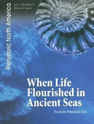When Life Flourished In Ancient Seas: The Early Paleozoic Era 1403476586 (library Binding - Used)